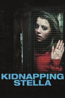 دانلود فیلم Kidnapping Stella 2019 بدون سانسور با پخش آنلاین