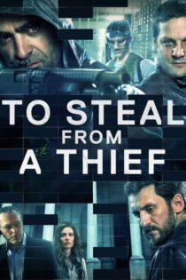 دانلود فیلم To Steal from a Thief 2016 بدون سانسور با پخش آنلاین