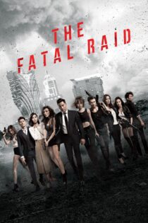دانلود فیلم The Fatal Raid 2019 بدون سانسور با پخش آنلاین