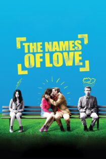 دانلود فیلم The Names of Love 2010 بدون سانسور با پخش آنلاین دانلود فیلم The Names of Love 2010 بدون سانسور با پخش آنلاین