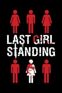 دانلود فیلم Last Girl Standing 2015 بدون سانسور با پخش آنلاین دانلود فیلم Last Girl Standing 2015 بدون سانسور با پخش آنلاین