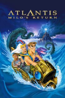 دانلود فیلم Atlantis: Milo’s Return 2003 بدون سانسور با پخش آنلاین