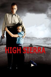 دانلود فیلم High Sierra 1941 بدون سانسور با پخش آنلاین دانلود فیلم High Sierra 1941 بدون سانسور با پخش آنلاین