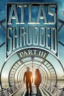دانلود فیلم Atlas Shrugged: Who Is John Galt? 2014 بدون سانسور با پخش آنلاین