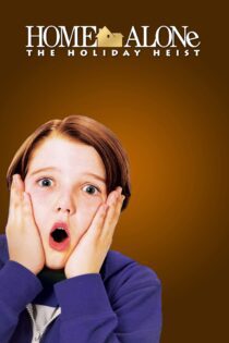 دانلود فیلم Home Alone: The Holiday Heist 2012 بدون سانسور با پخش آنلاین
