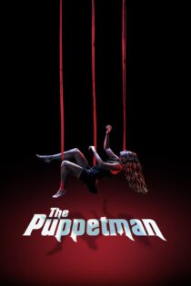 دانلود فیلم The Puppetman 2023 بدون سانسور با پخش آنلاین دانلود فیلم The Puppetman 2023 بدون سانسور با پخش آنلاین