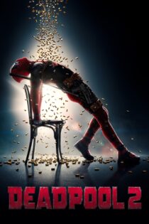 دانلود فیلم Deadpool 2 2018 بدون سانسور با پخش آنلاین