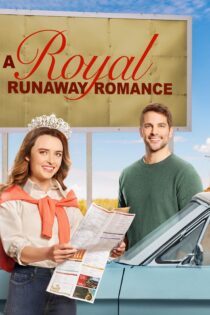 دانلود فیلم A Royal Runaway Romance 2022 بدون سانسور با پخش آنلاین