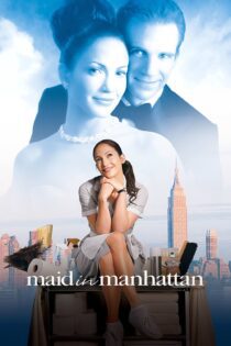 دانلود فیلم Maid in Manhattan 2002 بدون سانسور با پخش آنلاین