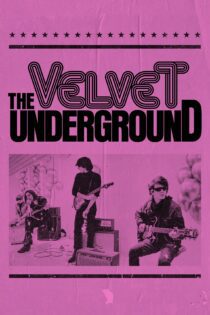 دانلود فیلم The Velvet Underground 2021 بدون سانسور با پخش آنلاین