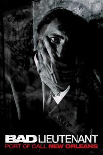 دانلود فیلم Bad Lieutenant: Port of Call New Orleans 2009 بدون سانسور با پخش آنلاین دانلود فیلم Bad Lieutenant: Port of Call New Orleans 2009 بدون سانسور با پخش آنلاین