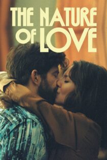 دانلود فیلم The Nature of Love 2023 بدون سانسور با پخش آنلاین دانلود فیلم The Nature of Love 2023 بدون سانسور با پخش آنلاین
