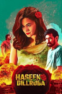 دانلود فیلم Haseen Dillruba 2021 بدون سانسور با پخش آنلاین