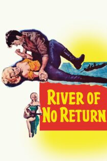 دانلود فیلم River of No Return 1954 بدون سانسور با پخش آنلاین دانلود فیلم River of No Return 1954 بدون سانسور با پخش آنلاین