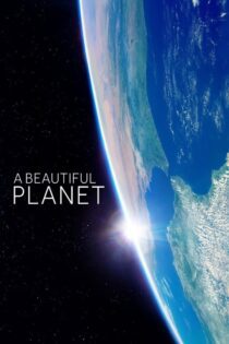 دانلود فیلم A Beautiful Planet 2016 بدون سانسور با پخش آنلاین