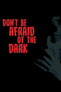 دانلود فیلم Don’t Be Afraid of the Dark 1973 بدون سانسور با پخش آنلاین دانلود فیلم Don’t Be Afraid of the Dark 1973 بدون سانسور با پخش آنلاین