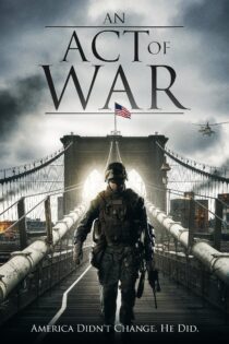 دانلود فیلم An Act of War 2015 بدون سانسور با پخش آنلاین