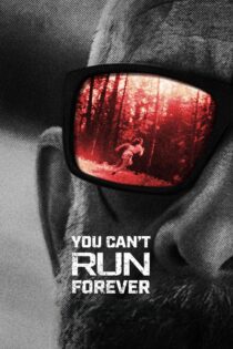 دانلود فیلم You Can’t Run Forever 2024 بدون سانسور با پخش آنلاین دانلود فیلم You Can’t Run Forever 2024 بدون سانسور با پخش آنلاین