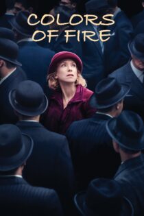 دانلود فیلم The Colors of Fire 2022 بدون سانسور با پخش آنلاین