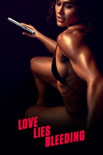 دانلود فیلم Love Lies Bleeding 2024 بدون سانسور با پخش آنلاین دانلود فیلم Love Lies Bleeding 2024 بدون سانسور با پخش آنلاین