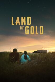 دانلود فیلم Land of Gold 2022 بدون سانسور با پخش آنلاین