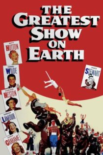 دانلود فیلم The Greatest Show on Earth 1952 بدون سانسور با پخش آنلاین دانلود فیلم The Greatest Show on Earth 1952 بدون سانسور با پخش آنلاین