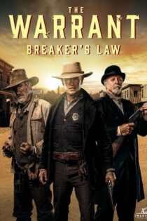 دانلود فیلم The Warrant: Breaker’s Law 2023 بدون سانسور با پخش آنلاین