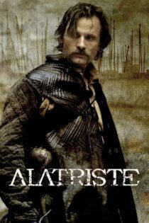 دانلود فیلم Captain Alatriste: The Spanish Musketeer 2006 بدون سانسور با پخش آنلاین