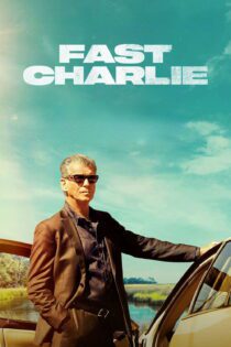 دانلود فیلم Fast Charlie 2023 بدون سانسور با پخش آنلاین