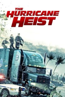 دانلود فیلم The Hurricane Heist 2018 بدون سانسور با پخش آنلاین دانلود فیلم The Hurricane Heist 2018 بدون سانسور با پخش آنلاین