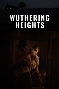دانلود فیلم Wuthering Heights 2022 بدون سانسور با پخش آنلاین