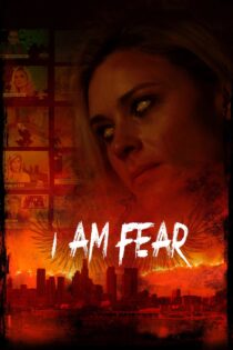 دانلود فیلم I Am Fear 2020 بدون سانسور با پخش آنلاین
