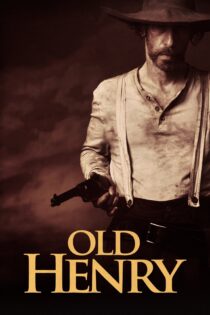 دانلود فیلم Old Henry 2021 بدون سانسور با پخش آنلاین دانلود فیلم Old Henry 2021 بدون سانسور با پخش آنلاین