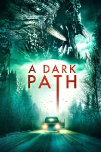 دانلود فیلم A Dark Path 2020 بدون سانسور با پخش آنلاین