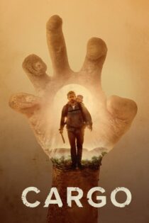 دانلود فیلم Cargo 2017 بدون سانسور با پخش آنلاین
