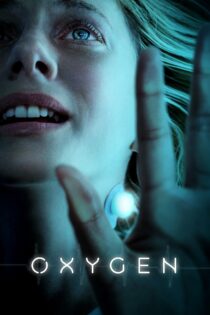 دانلود فیلم Oxygen 2021 بدون سانسور با پخش آنلاین