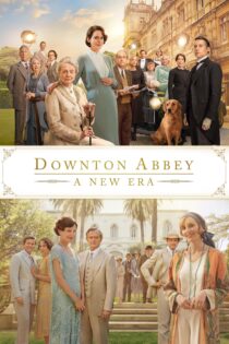 دانلود فیلم Downton Abbey: A New Era 2022 بدون سانسور با پخش آنلاین