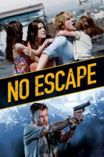 دانلود فیلم No Escape 2015 بدون سانسور با پخش آنلاین
