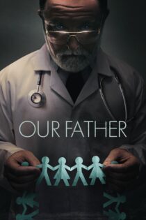 دانلود فیلم Our Father 2022 بدون سانسور با پخش آنلاین دانلود فیلم Our Father 2022 بدون سانسور با پخش آنلاین