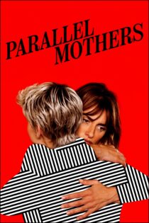 دانلود فیلم Parallel Mothers 2021 بدون سانسور با پخش آنلاین
