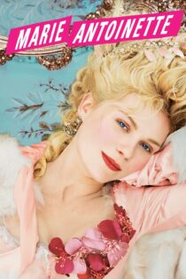دانلود فیلم Marie Antoinette 2006 بدون سانسور با پخش آنلاین