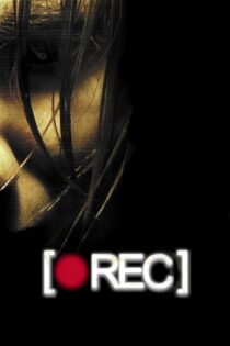 دانلود فیلم REC 2007 بدون سانسور با پخش آنلاین
