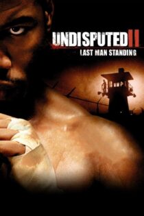 دانلود فیلم Undisputed 2: Last Man Standing 2006 بدون سانسور با پخش آنلاین دانلود فیلم Undisputed 2: Last Man Standing 2006 بدون سانسور با پخش آنلاین