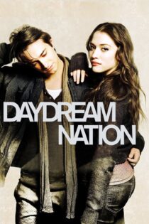 دانلود فیلم Daydream Nation 2010 بدون سانسور با پخش آنلاین
