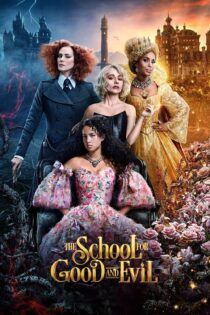 دانلود فیلم The School for Good and Evil 2022 بدون سانسور با پخش آنلاین