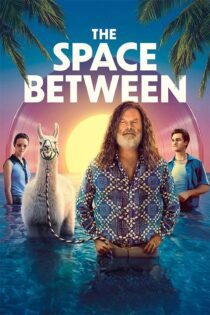 دانلود فیلم The Space Between 2021 بدون سانسور با پخش آنلاین