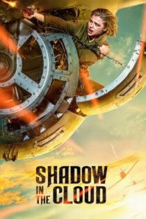 دانلود فیلم Shadow in the Cloud 2020 بدون سانسور با پخش آنلاین دانلود فیلم Shadow in the Cloud 2020 بدون سانسور با پخش آنلاین