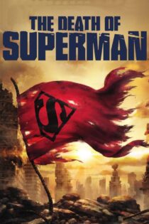 دانلود فیلم The Death of Superman 2018 بدون سانسور با پخش آنلاین