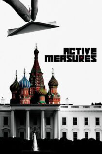 دانلود فیلم Active Measures 2018 بدون سانسور با پخش آنلاین دانلود فیلم Active Measures 2018 بدون سانسور با پخش آنلاین