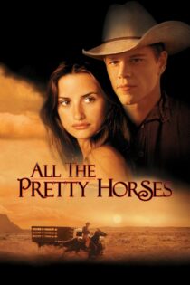 دانلود فیلم All the Pretty Horses 2000 بدون سانسور با پخش آنلاین